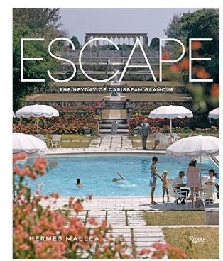 Escape:  The Hey Day of Caribbean Glamour