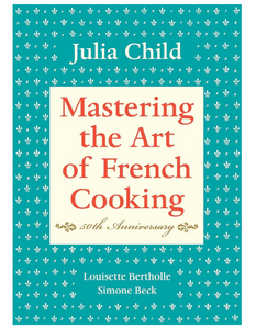 Mastering the Art of French Cooking