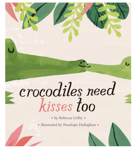 Crocodiles Need Kisses Too