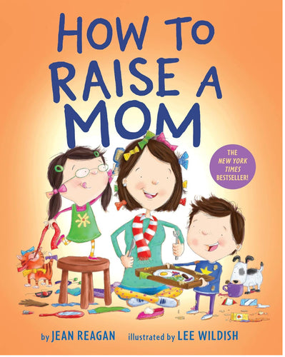 How to Raise a Mom