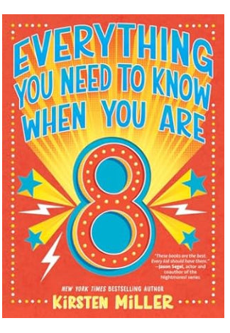 Everything You Need To Know When You Are 8