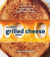 The Great Grilled Cheese Book